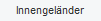 Innengeländer